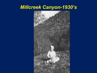 Millcreek Canyon-1930’s
 