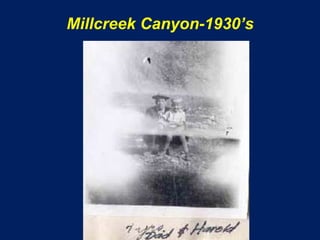 Millcreek Canyon-1930’s
 