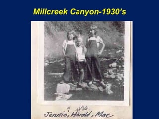 Millcreek Canyon-1930’s
 