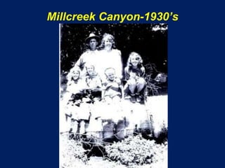 Millcreek Canyon-1930’s
 