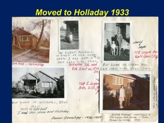 Moved to Holladay 1933


In 1933 they moved out to Holladay, Utah.
 