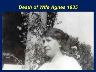 Death of Wife Agnes 1935
 