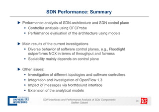 SDN Performance: Summary 
u Performance analysis of SDN architecture and SDN control plane 
§ Controller analysis using ...
