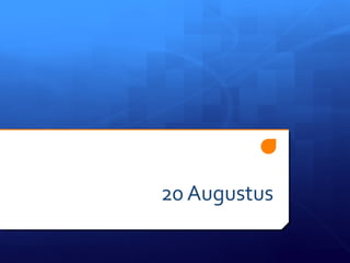 20 Augustus
 