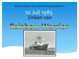 Michiel Vlaeyen en Lene Vrolix presenteren u:

         10 Juli 1985
           Zinken van
 