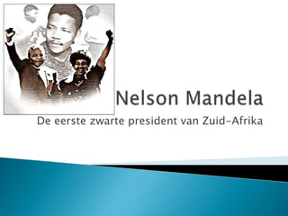 De eerste zwarte president van Zuid-Afrika
 