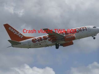 Crash vlucht TWA 800
 