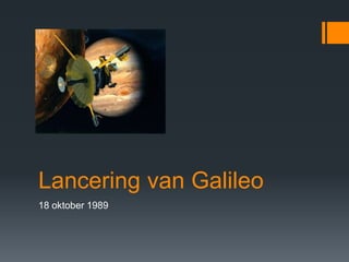 Lancering van Galileo
18 oktober 1989
 