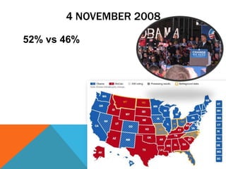 4 NOVEMBER 2008
52% vs 46%

 