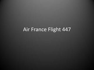 Air France Flight 447

 