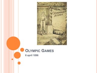 OLYMPIC GAMES
6 april 1896

 