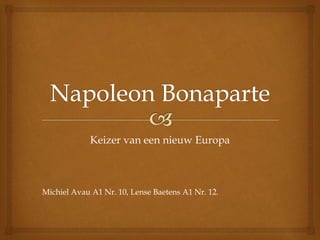 Keizer van een nieuw Europa 
Michiel Avau A1 Nr. 10, Lense Baetens A1 Nr. 12. 
 