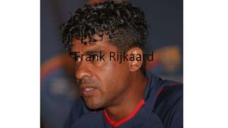 Frank Rijkaard
 
