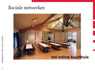 Sociale netwerken het online buurthuis 