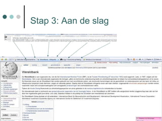 Stap 3: Aan de slag 