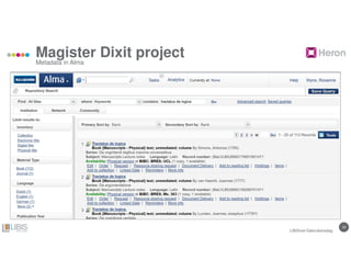 1010
Magister Dixit project
Metadata in Alma
LIBISnet Gebruikersdag
 