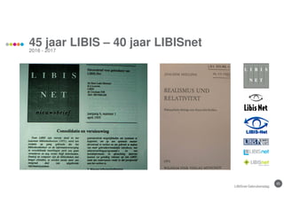 65
45 jaar LIBIS – 40 jaar LIBISnet
2016 - 2017
LIBISnet Gebruikersdag
 