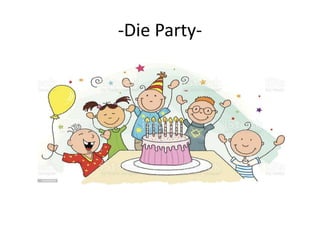 -Die Party-
