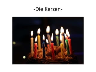-Die Kerzen-