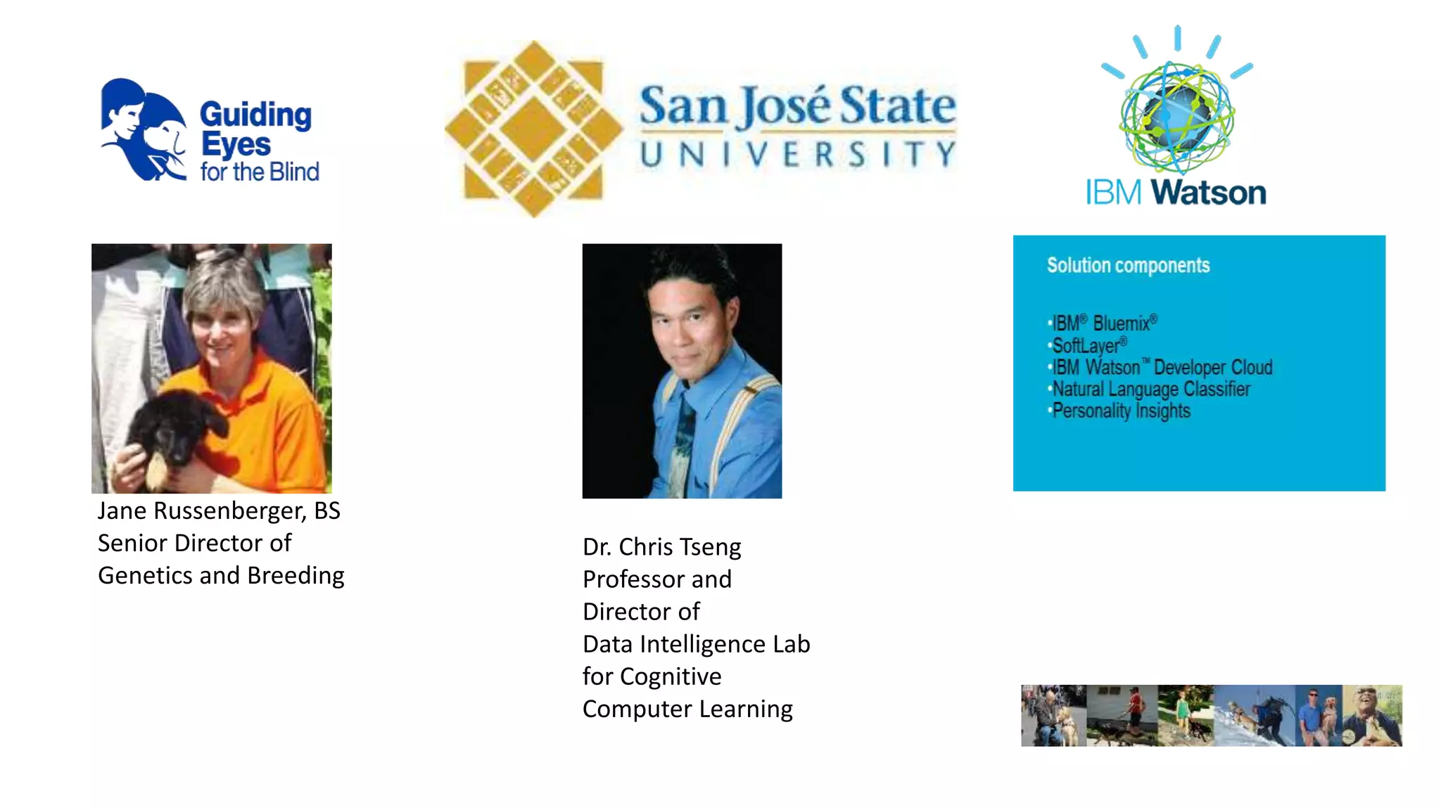 Dr. Chris Tseng
Professor and
Director of
Data Intelligence Lab
for Cognitive
Computer Learning
Jane Russenberger, BS
Senior Director of
Genetics and Breeding
 