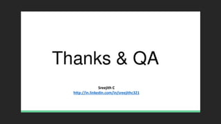 Sreejith C
http://in.linkedin.com/in/sreejithc321
 