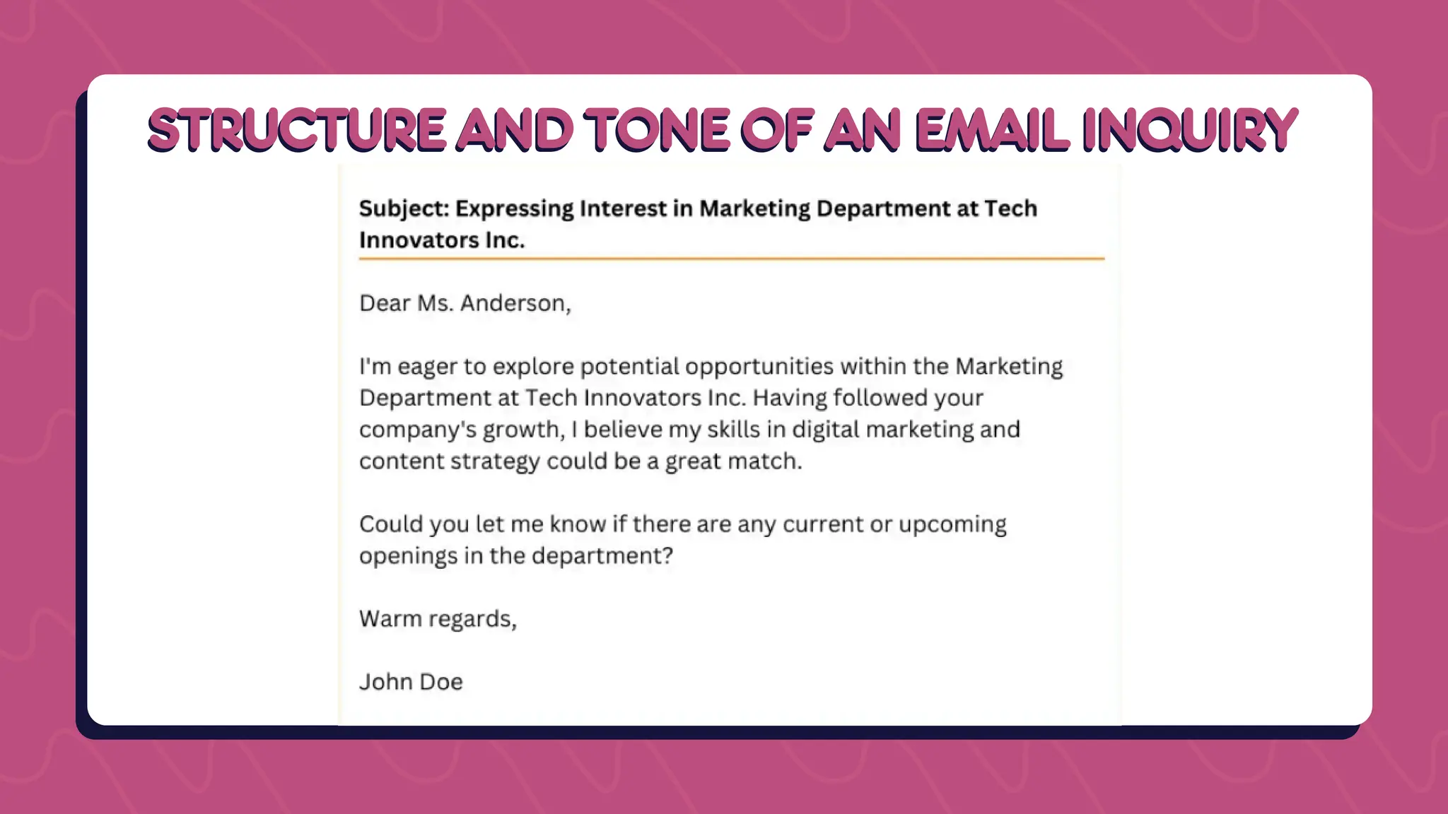 STRUCTURE AND TONE OF AN EMAIL INQUIRY
STRUCTURE AND TONE OF AN EMAIL INQUIRY
 
