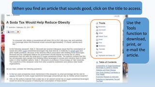 When you find an article that sounds good, click on the title to access.
Use the
Tools
function to
download,
print, or
e-mail the
article.
 