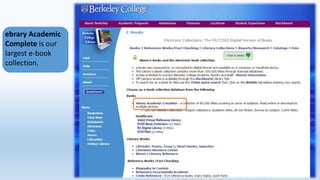 ebrary Academic
Complete is our
largest e-book
collection.
 