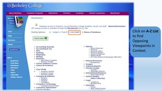Click on A-Z List
to find
Opposing
Viewpoints in
Context.
 