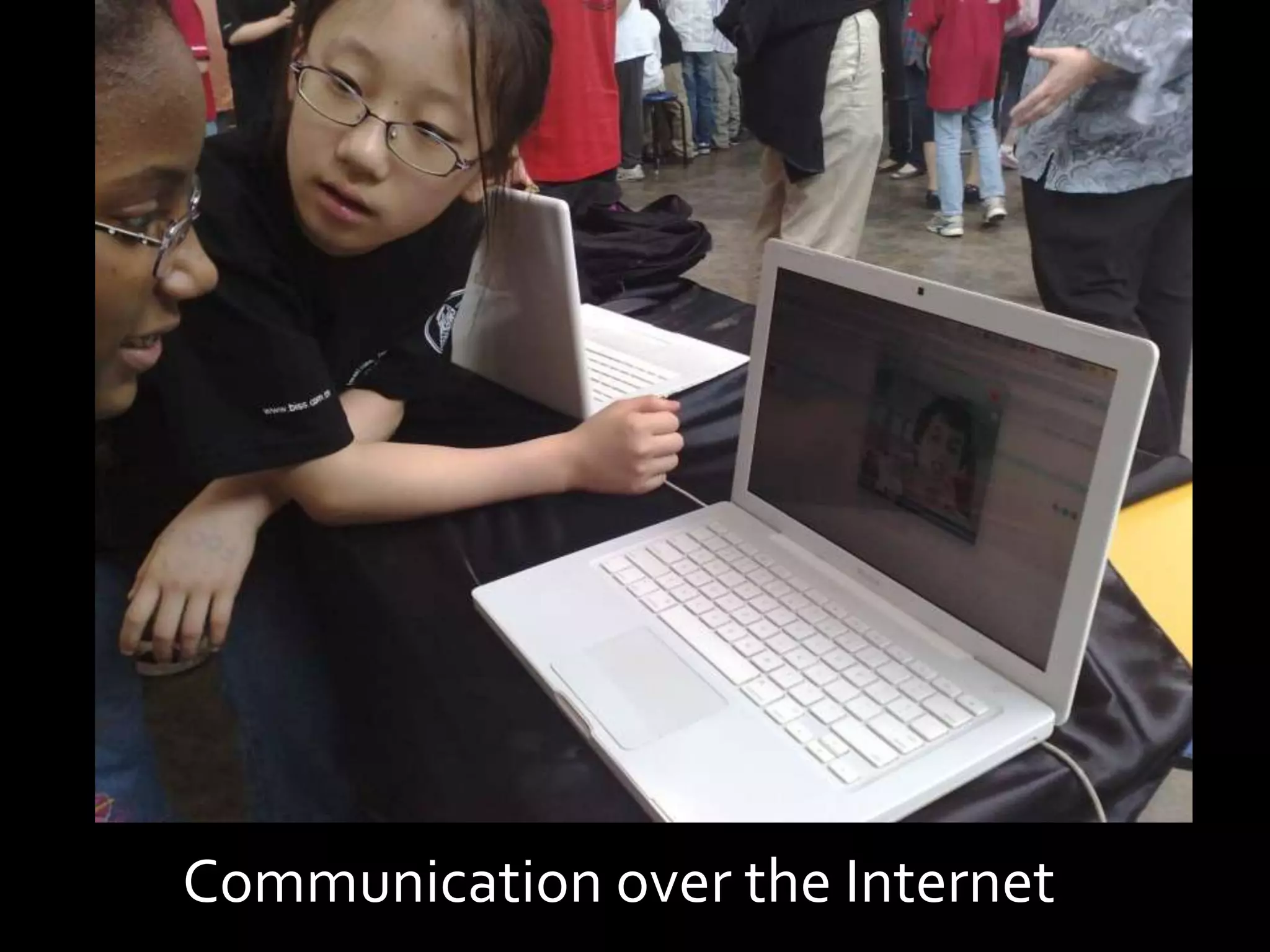 Communication over the Internet
 