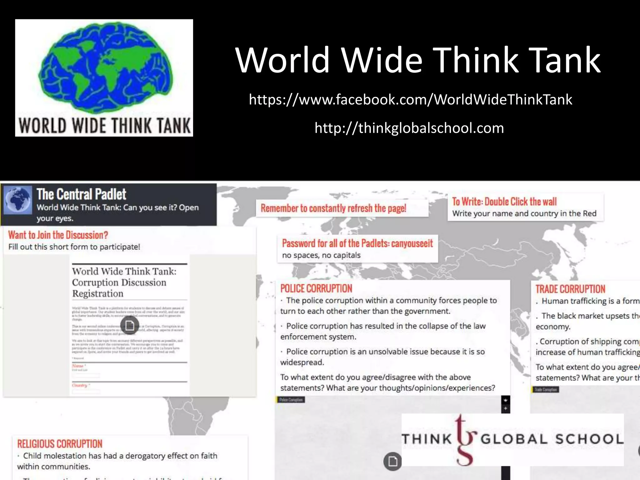 World Wide Think Tank
https://www.facebook.com/WorldWideThinkTank
http://thinkglobalschool.com

 