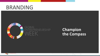 MEDELLÍN 2016 # G E C 2 0 1 6 | @ G E C G L O B A L | G E C . C O
	
	
	
Champion		
the	Compass	
	
BRANDING	
 