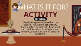 Art Appreciation: Functions and Philosophies of Art | PPTX