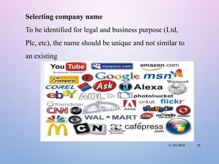 31/05/2025 29
Selecting company name
To be identified for legal and business purpose (Ltd,
Plc, etc), the name should be unique and not similar to
an existing
 