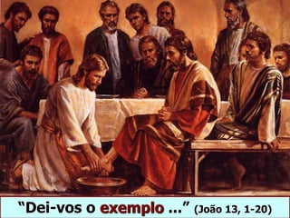 “Dei-vos o exemplo ...” (João 13, 1-20)
 