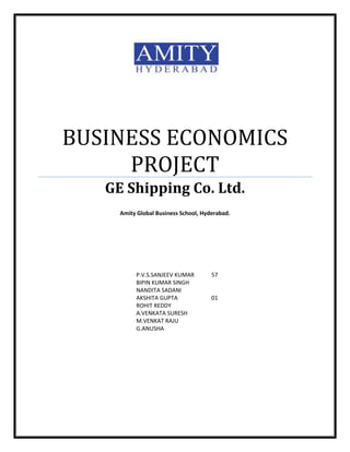 BUSINESS ECONOMICS PROJECTGE Shipping Co. Ltd.Amity Global Business School, Hyderabad.P.V.S.SANJEEV KUMAR57BIPIN KUMAR SINGHNANDITA SADANIAKSHITA GUPTA01ROHIT REDDYA.VENKATA SURESHM.VENKAT RAJUG.ANUSHA<br />THE GREAT EASTERN SHIPPING CO. LTD.<br />CAPITAL EXPENDITURE PLAN<br />GE-Shipping is India's largest private sector shipping company. It started as a sea-logistics support shipping line six decades ago for a family trading business (owned by the Sheths and the Bhiwandiwallas). Later it diversified into areas like offshore oil field services. GE Shipping has earned the status of being a preferred shipping service provider in the country.<br />BACKGROUND<br />GES was promoted by the Mulji (Sheth) brothers and Bhiwandiwalla family who started their own shipping line with one ship (SS Fort Alice) to help expand the reach of their trading businesses. It got incorporated on 3rd August 1948 and over the past 60 years it has become India’s largest private sector shipping company.<br />Responding to the demands of the oil industry, GES ventured in offshore services in 1983 with the purchase of Malaviya One – India’s first offshore supply vessel. In Oct’06, the company demerged its offshore operations into Great Offshore Ltd. as part of its business realignment exercise. In the same year, Greatship (India) Ltd (GIL), a wholly owned subsidiary took delivery of its first asset Greatship Disha, a platform supply vessel. <br />On a consolidated basis, it owns and operates 41 marine vessels aggregating 2.85 mn dwt and 6 Offshore Supply Vessels (OSVs). It also operates various in-chartered assets in both these segments.<br />MANAGEMENT PROFILE<br />The Great Eastern Shipping Company Limited came into being in 1948. The Chairman of the company was Mr. A.H. Bhiwandiwalla, while Mr. Vasant Sheth, was the Managing Director. Mr. Sheth handled and managed the company, assisted by Kanaiyalal Sheth. Bhiwandiwalas have withdrawn and the management now solely rests with Sheths. Mr. K.M. Sheth is now the Executive Chairman of GE Shipping. Mr. Bharath K. Sheth is the Managing Director and also the Deputy Chairman of the company.<br />OPERATIONAL STRUCTURE<br />G E Shipping’s two major areas of business are:<br />Shipping division: Transportation of crude oil, petroleum products, gas and dry bulk  <br />                             commodities.<br />Offshore division: Offering wide range of services to oil companies including carrying out<br />                               offshore exploration and production activities by providing exploratory drilling<br />                             rigs, offshore support vessels, tugs, construction barges, etc. <br />Both the shipping and offshore divisions have been awarded the ISO 9001:2000 standard certification by DNV. With more than 60 years of experience, a large and diversified fleet and strong financials, the company aims to capitalize on the opportunities in marine logistics, in the energy sector and offshore oil field services also.<br />Subsidiaries<br />The Company’s subsidiary, Greatship (India) Limited, has achieved significant size of operations and has added Rs.44.7 crores to the consolidated net profit to the Company. The coming year is likely to see a much bigger contribution from them as they take deliveries of 9 new state-of-the-art vessels and a newly built 350 feet Jack up Rig.<br />GE Shipping’s subsidiary, Greatship (India) Limited has three subsidiaries:<br />1. Greatship Global Holdings Ltd., Mauritius.<br />2. Greatship Global Offshore Services Pte. Ltd., Singapore.<br />3. Greatship Global Energy Services Pte. Ltd., Singapore.<br />GE Shipping also has subsidiaries, located in the strategic regions of London, Singapore and Fujairah (Sharjah):<br />1. The Great Eastern Shipping Co. London Ltd.<br />2. The Greatship (Singapore) Pte. Ltd.<br />3. The Great Eastern Chartering LLC (FZC).<br />The international operations of the company have been largely aided by these subsidiaries, which provide a window to the latest developments in the shipping sector in a global arena and help in the deployment of vessels in cross trade.<br />CORPORATE STRUCTURE<br />BUSINESS MODEL<br />,[object Object],The shipping division owns and operates 41 vessels aggregating 2.85 mn deadweight (dwt) at an average age of 10.6 years. About 76% of the company’s tanker dwt is double hulled. The company along with its subsidiaries also operates 9 in-chartered ships. <br />The product mix of assets includes 30 tankers with avg age of 9.7 years. These vessels are equipped to carry crude oil, petroleum products and LPG. The fleet also includes 11 dry bulk carriers with an avg age of 13.8 years. These vessels cater to the shipment requirements for bulk commodities such as grain, coal, iron, and other minerals. In addition, the company has also in-chartered 4 tankers and 5 bulk carriers of various sizes. The clients’ list includes oil majors, SAIL, Oldendorff, K-Line, etc. The direct and indirect operating expenses related to the shipping revenues range between 50-55%. These include direct operating costs (15-20%), staff cost (8-10%), other expenditures (5-10%), repair & maintenance costs (5-10%), in-chartering costs, etc.<br />,[object Object],The Offshore segment provides support services to the offshore exploration and production activities through an asset base of 4 Platform Support Vessels (PSVs) and 2 Anchor Handling Tug cum Supply Vessels (AHTSVs). These vessels are fixed on time charter with an average duration of 2.1 years. Presently, these vessels are operating in North Sea, Gulf of Mexico and in the Indian waters. Additionally, GIL also operates 3 inchartered assets - 1 AHTSV and 2 PSVs. The operating margin in the offshore services is slightly better than that in the shipping business. It ranges between 60-75% depending on the asset, its sophistication and age.<br />FINANCIAL PERFORMANCE<br />GE Shipping has consistently posted strong growth in total shipping business. For FY 09 on a consolidated basis, income from operations increased 14% to INR 4123.93 Crores as compared to INR 3615.4 Crores in FY08. Company’s profit after tax slightly decreased 3% from INR 1407.7 Crores in FY09 as compared to INR 1453.51 Crores in FY08 mainly due to increase in operating expenses to INR 2061.04 Crores in FY09 from INR 1616.6 Crores in FY08. The Company’s Net current assets increased 49% to INR 1615.73 Crores in FY09 from INR 1080.62 Crores in FY 08.<br />On a standalone basis in FY09, GE Shipping had a debt-equity ratio of 0.62. GE Shipping’s<br />Interest coverage ratio in FY09 is 12.96 and better than its peers. In the long term we expect GE Shipping to maintain its credit metrics at comfortable levels though they are likely to get affected in the short term owing to the current global economic crisis leading to pressure on its<br />margins.<br />GE Shipping has maintained a substantial cash reserve was INR 2575 Crores as on 31st July 09 as compared to INR 2217.67 crores in FY2009 on a consolidated basis. The outstanding capex commitment is USD 437 million out of which USD 106 million is already paid thus the net<br />committed capex stands at USD 331million which is comfortably covered by company’s existing<br />cash reserves.<br />,[object Object],Greatship (India) Limited, a G E Shipping subsidiary achieved a profit of INR 50.63 Crores in FY09 on a standalone basis and INR 44.72 Crores on a consolidated basis in FY09. The Net worth of the GIL was INR 1283.76 in FY09 as compared to INR 688.45 Crores in FY08. The Great Eastern Shipping Co. London Ltd another subsidiary incurred losses of INR 32.9 Crores in FY09 as compared to INR 1.09 Crores in FY08. The other subsidiaries of GE Shipping have no significant impact in terms of revenue and profit/losses.<br />,[object Object],There is no other shipping Co. in the private sector in the country which has matching operations. The only significant competition is from Shipping Corporation of India, which is essentially a Govt. controlled company.<br />GE Segment wise Breakup: Revenue and Profit<br />The Company’s segment wise breakup of revenue and profit are as follows:<br />Rs. In crores20082009Revenue3203.513364.74Tanker Business1986.182254.38Dry Bulk1217.331110.36Profit 1374.691356.73Tanker Business673.598800.471Dry Bulk701.092556.259<br />GE Shipping has consistently posted strong growth in total shipping business. For FY 09 on a consolidated basis, income from operations increased at a rate of 14% to INR 4123.93 Crores as compared to INR 3615.4 Crores in FY08. However the Company’s profit after tax decreased slightly to 3% from INR 1407.7 Crores in FY09 as compared to INR 1453.51 Crores in FY08 mainly due to increase in operating expenses to INR 2061.04 Crores in FY09 from INR 1616.6 Crores in FY08. The Company’s Net current assets increased 49% to INR 1615.73 Crores in FY09 from INR 1080.62 Crores in FY 08.<br />In FY09, G E Shipping’s tanker business accounted for around 67% of the net revenues and 59% of the operating profits. The company’s tanker earnings derived from spot market was 64% in FY09. The crude tankers, including ‘spot’ and ‘period’, earned an average Time Charter Yield (TCY) of $ 41200/day in FY09 as compared to $ 300000/day in FY08. The product carriers,<br />including ‘spot’ and ‘period’, earned an average TCY of $ 23700/day in FY09 as compared to $20250/day in FY08.<br />The company had a tanker fleet of 31 tankers aggregating 2.38 million dwt, with an average age of 9.9 years as on 31st Mar 2009 as compared to 33 tankers aggregating 2.35 million dwt with an average age of 10.53 years in 31st Mar 2008.<br />In FY09, the company’s dry bulk fleet business contributed 33% of the net revenues and 41% of the operating profits. The dry bulk vessels, including ‘spot’ and ‘period’, earned an average TCY of $ 39800/day in FY09 as compared to $ 38400/day in FY 08. However, in FY09, second-hand value for modern and older tankers witnessed a drop of 40-60%, while modern and older drybulk carriers saw a drop of 60-80%.<br />The company’s dry bulk fleet stood at eight vessels aggregating 0.50 million dwt, with an<br />average age of 13.3 years as on 31st Mar 2009 as compared to 13 vessels aggregating 0.72 million dwt with an average age of 14.48 years in 31st Mar 2008. The Company’s order book comprises of nine new vessels aggregating 0.92 million dwt, in crude, product and dry bulk carriers segment and expected to be completed in 2011.<br />CAPITAL EXPENDITURE PLAN<br />Total planned capital expenditure of USD1.6bn over the next 4 years..<br />,[object Object],The present fleet of 41 ships has an average age of ~11 years. With investment of ~USD780mn over the next 4 years, GES plans to add 12 new built vessels by end FY12. This should increase fleet size by 10 vessels to 51 with total dwt of 3.8 mn and avg age of 9 yrs.<br />,[object Object],In a bid to increase its market size and capacity in the offshore services segment, GIL has committed ~USD815mn to acquire 21 assets over the next 4 years, including a jack up rig. Additionally, it has also in-chartered a Jack up Rig on bare boat charter (BBC) from Mercator, Singapore. The rig is in-chartered for 3 years and would be joining the fleet by Mar’09.<br />The capex will be financed through a mix of debt and internal accruals in the ratio of 2.3:1. GES’ Peak DER would be ~1.2:1. The debt will be arranged phase wise ~6-8 months prior to its requirement.<br />With the merger of GAL Offshore Services Ltd., the offshore division commissioned of 3 distinct activities viz. (i)  operation of tugs, comprising offshore supply vessels, harbour tugs and<br />                                  anchor handling tugs <br />                            (ii) Oil drilling and <br />                            (iii) offshore constructions.<br />Capital Expenditure: Year on Year<br />Great Eastern Shipping Company Ltd (GE Shipping) has announced that the Company has signed a contract to sell its single hull Very Large  Crude Carrier (VLCC) Ardeshir H Bhiwandiwalla. The 1992 built - 2,65,955 dwt VLCC was acquired in June 2004. The ship is scheduled to be delivered to the buyers during the third quarter of FY 2007-08.<br />Great Eastern Shipping Company Ltd has earmarked a capital expenditure of Rs 1,170 crore in the two years for its expansion strategy even as the entity has concluded road shows to raise $50 million through issuance of non-secured debt from the international market. <br />The company has committed a capital expenditure of Rs 1,170 crore for fiscals 2004-05 and 2005-06, which involved acquisition of 10 new vessels and two second-hand dry bulk carriers.<br />In the financial Year 2005-06 the company laid up 6 ships out of which 5 were older ones which take longer time to repair and they are more expenditure intensive.There was 85% increase in the dry dock expense in the 3rd quarter that year.The impact of the high crude oil prices was negative for the bunker cost and the bunkers cost as a percentage of direct operating expense went up from 48% to 59% that quarter.<br />In 2008, GE Shipping had a total capital expenditure commitment of around $589M, which  resulted in additional tonnage of about 0.85M dwt. Currently, it has a fleet of 47 vessels, comprising 34 tankers and 13 dry bulk carriers, aggregating 3M dwt.<br />  The capex for 2007 was $160 million which was for the 5 product tankers. The offshore capex was $80 million. GE has a capital expenditure commitment of approximately Rs 2,910 crore, which will result in addition to the tonnage of about 0.90 dwt.<br />GE shipping costs are on:<br />,[object Object]