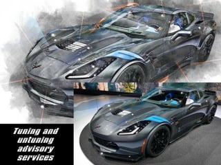 Tuning and
untuning
advisory
services
 