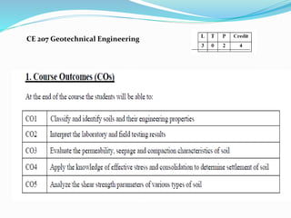 CE 207 Geotechnical Engineering
 