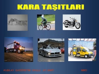 KARA TAŞITLARI 