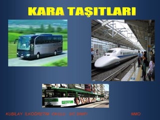 KARA TAŞITLARI 