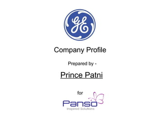 Company Profile
Prepared by -
Prince Patni
for
 