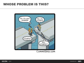 7
WHOSE PROBLEM IS THIS?
 