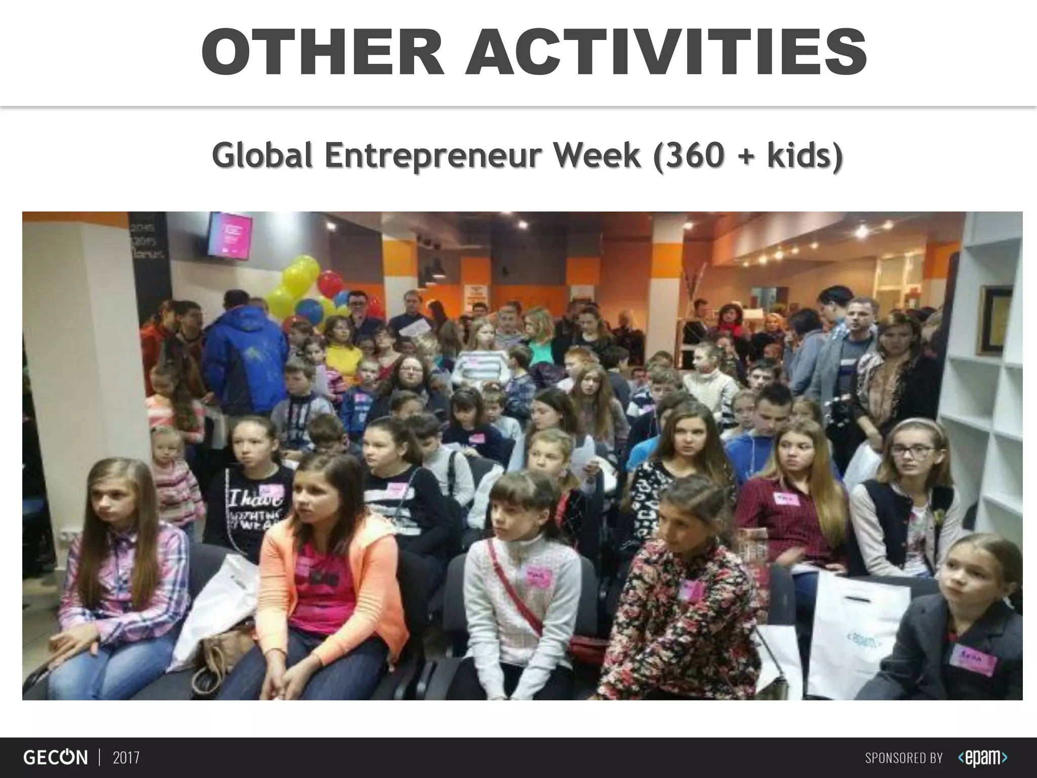 31
Global Entrepreneur Week (360 + kids)
OTHER ACTIVITIES
 