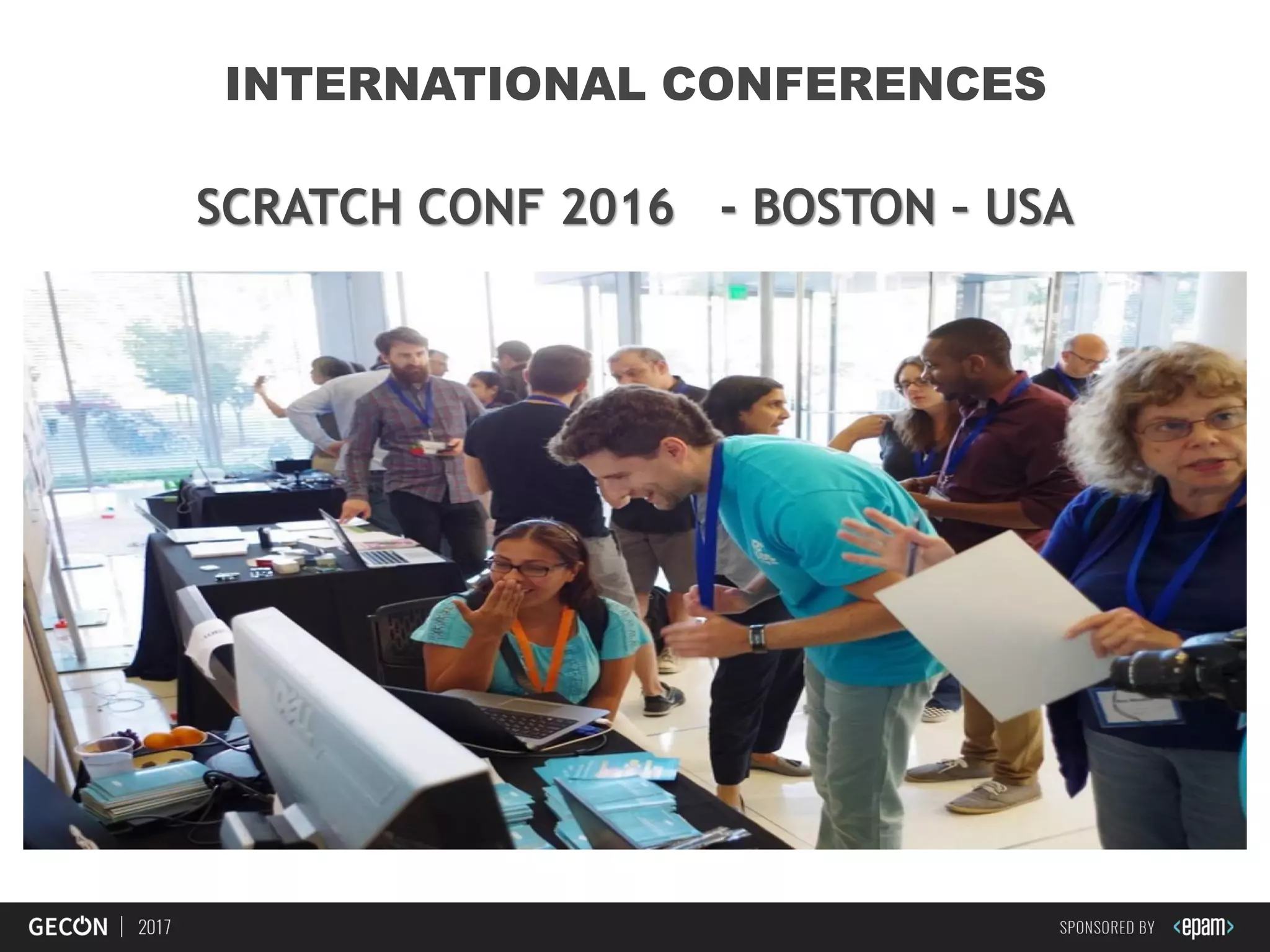 34
INTERNATIONAL CONFERENCES
SCRATCH CONF 2016 - BOSTON – USA
 