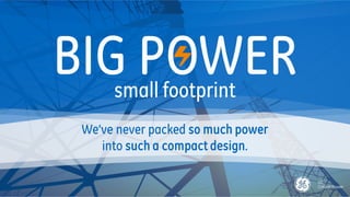 GE Critical Power: Introducing our Compact Low Power (CLP) Family (Big power, Small footprint)