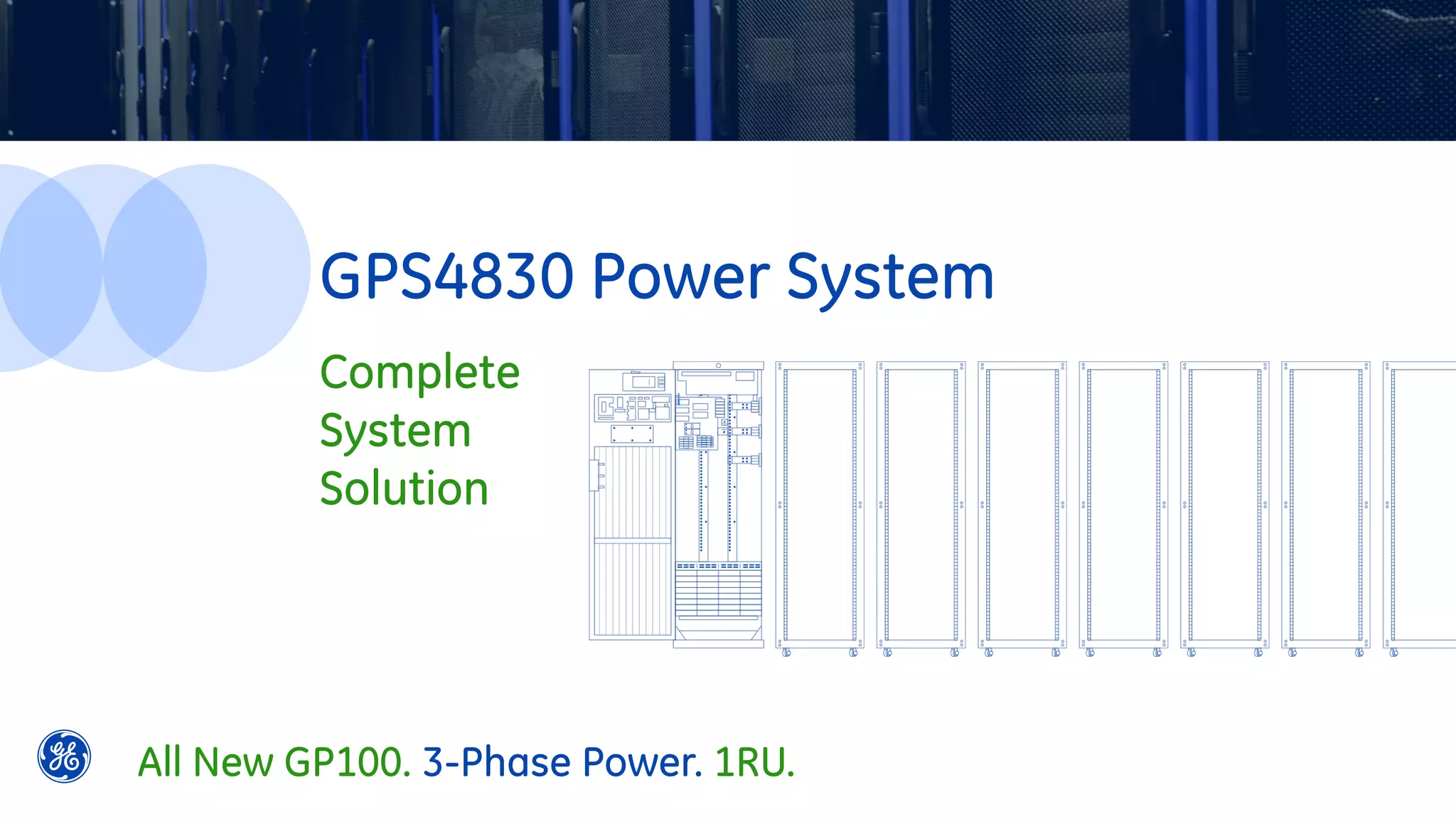GPS4830 Power System
Complete
System
Solution
All New GP100. 3-Phase Power. 1RU.
 