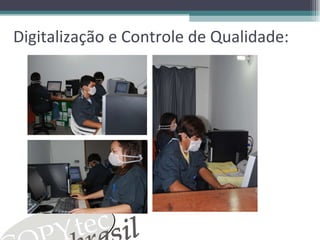 Digitalização e Controle de Qualidade: 