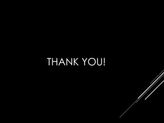 THANK YOU!
 