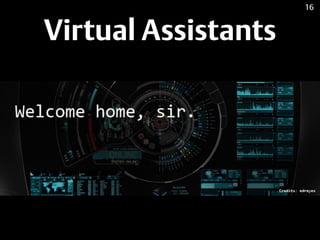 Virtual Assistants
16
 